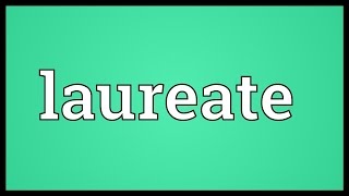 Laureate Meaning [upl. by Ayna]