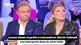 Loana émue et prête à rencontrer Marie Colomb son interprète dans la série Culte [upl. by Ecnarepmet814]