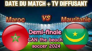 Maroc vs Mauritanie 🔥 demifinale can the beach 2024 موعد مباراة المغرب وموريتانيا اليوم [upl. by Anawait490]