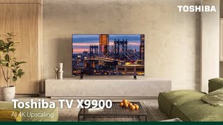 Toshiba TV X9900  Artistic Realism of 4K Clarity [upl. by Ahsaekal]