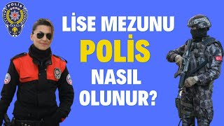 Lise Mezunları Nasıl Polis Olur  Polis Nasıl Olunur [upl. by Winnick]