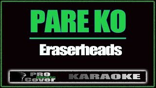 Pare ko  ERASERHEADS KARAOKE [upl. by Benita]