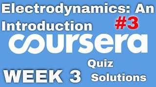 Coursera Electrodynamics an Introduction Week 3 Quiz Solutions [upl. by Anha]