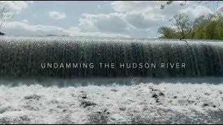 Undamming the Hudson River [upl. by Penny]