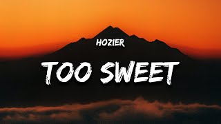 Hozier  Too Sweet Lyrics quoti take my whiskey neatquot [upl. by Dinesh]