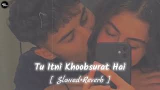 Tu Itni Khoobsurat Hai  Slowed Reverb  Lofi Song lofisong4107 [upl. by Norreht301]