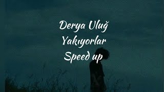 Derya Uluğ  Yakıyorlar Speed Up [upl. by Gierk]