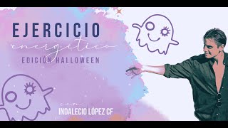 Ejercicio Energético edición Halloween con Indalecio López [upl. by Agnizn]