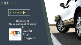 Next Level and AOTA Carfit Pilot Program [upl. by Thrasher469]