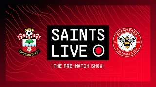 Southampton vs Brentford  SAINTS LIVE The PreMatch Show [upl. by Ira]