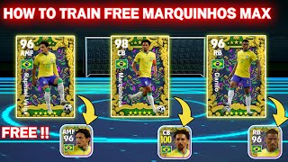 HOW TO TRAIN FREE MARQUINHOS MAX LEVEL  EFOOTBALL 2024 MOBILE [upl. by Aidahs]