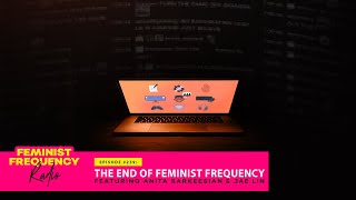 THE END OF FEMINIST FREQUENCY featuring Anita Sarkeesian and Jae Lin  FFR 239 [upl. by Liba]