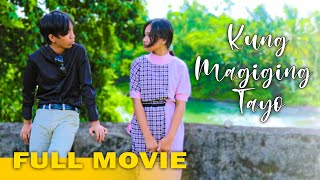 KUNG MAGIGING TAYO  FULL MOVIE [upl. by Gary908]