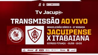 JACUIPENSE X ITABAIANA  CAMPEONATO BRASILEIRO SÉRIE D [upl. by Eceirahs541]