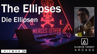 HITMAN 3  Elusive Target Arcade  The Ellipses Die Ellipsen  SA  Level 13 Silent Assassin [upl. by Rechaba]