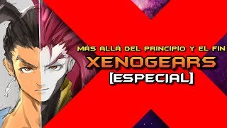 ESPECIAL XENOGEARS Más allá del principio y el fin [upl. by Eyaj]