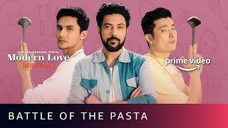 Battle Of The Pasta ft RanveerBrar Meiyang Chang Ritwik Bhowmik  Amazon Prime Video [upl. by Terchie]