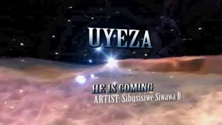 UYEZA Ndebele He Is Coming [upl. by Bea]