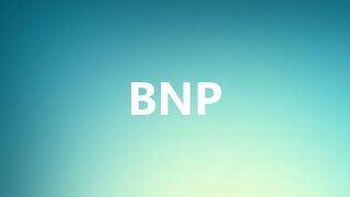 BNP  Medical Definition and Pronunciation [upl. by Naras]