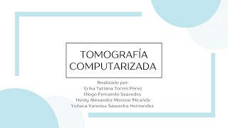 Tomografía computarizadaSemiologia radiologicaGrupo 38 [upl. by Menken]