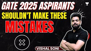 GATE 2025 Aspirants Shouldnt Make These Mistakes  My humble request  Vishal Soni [upl. by Azerila]