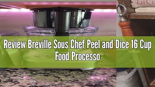 Review Breville Sous Chef Peel and Dice 16 Cup Food Processor BFP820BAL Brushed Stainless Steel [upl. by Adnoved184]