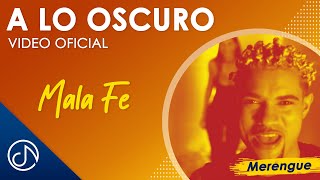 A Lo OSCURO 🌑  Mala Fe Video Oficial [upl. by Harlow]