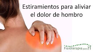 5 Estiramientos para aliviar el dolor de hombro  Fisioterapia para TI [upl. by Barbour482]