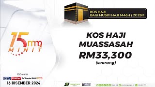 Kos haji 2025 kekal RM33300  15 MINIT MMTV 16 Disember 2024 [upl. by Aicilic]