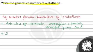 Write the general characters of Metatheria [upl. by Eetsirk]