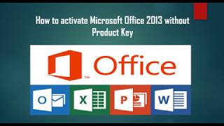 How to Activate Microsoft Office 2013 Without Product Key [upl. by Llywellyn]