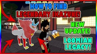 UPDATE HOW TO FIND LEGENDARY IKAZUNE IN LOOMIAN LEGACY  ROBLOX [upl. by Hitchcock176]