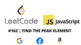 LEETCODE 162 JAVASCRIPT  FIND THE PEAK ELEMENT [upl. by Eytak]