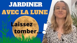 JARDINER avec la LUNE  4 raisons de LAISSER TOMBER [upl. by Zulch]