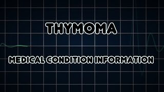 Thymoma Medical Condition [upl. by Erimahs]