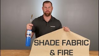 Shade Fabric and Fire – What you need to know [upl. by Ekrub229]