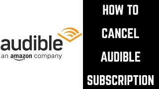 How to Cancel Audible Subscription [upl. by Aldridge961]