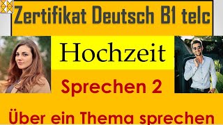 Zertifikat Deutsch B1  Sprechen 2  Über ein Thema sprechen  Hochzeit feiern [upl. by Iver]