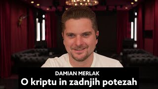 Damian Merlak O kriptu in zadnjih potezah na borzi [upl. by Leitnahs453]