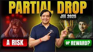 Is PARTIAL DROP Right for You  SECURE Your IIT Dream with This STRATEGY  JEE 2025  PRABODH Batch [upl. by Chui376]