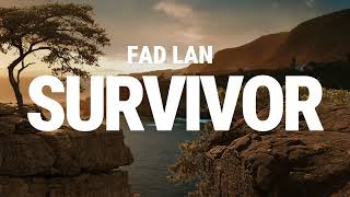 Fad Lan SURVIVOR LYRIC VIDEO [upl. by Augustin740]