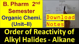 45 PART 21 Order of Reactivity of Alkyl Halides Alkane  B Pharm 2nd semester   Bhushan Science [upl. by Mercy]