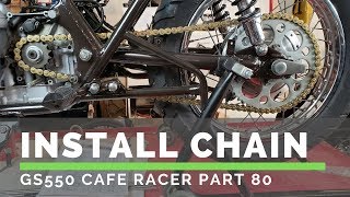 Installing Chain  GS550 Custom Cafe Racer Build Part 80 [upl. by Talbott177]