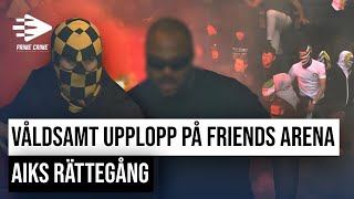 VÅLDSAMT UPPLOPP PÅ FRIENDS ARENA  AIK VS HAMMARBY IF 28082022  AIKS RÄTTEGÅNG [upl. by Atived]