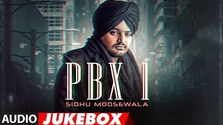 Sidhu Moose Wala PBX 1  Full Album  Audio Jukebox  Latest Punjabi Songs 2018 [upl. by Aubin424]