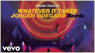 Imagine Dragons Whatever It Takes Best Remix Versions [upl. by Skerl86]