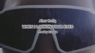 Ainur Rofiq  When I look In Your Eyes prod by Eureka Lyrics Video [upl. by Rye]