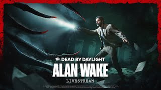 Dead by Daylight  Alan Wake Livestream [upl. by Nileuqcaj]