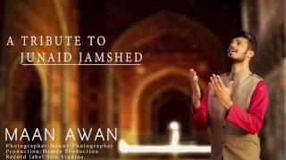 A beautiful Hamd ilahi Teri chokhat per orignal by Junaid Jamshed  Maan Awan [upl. by Alilahk]