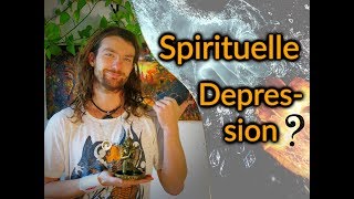 Was ist die quotspirituelle Depressionquot amp Warum kommt es dazu [upl. by Aicatsal]